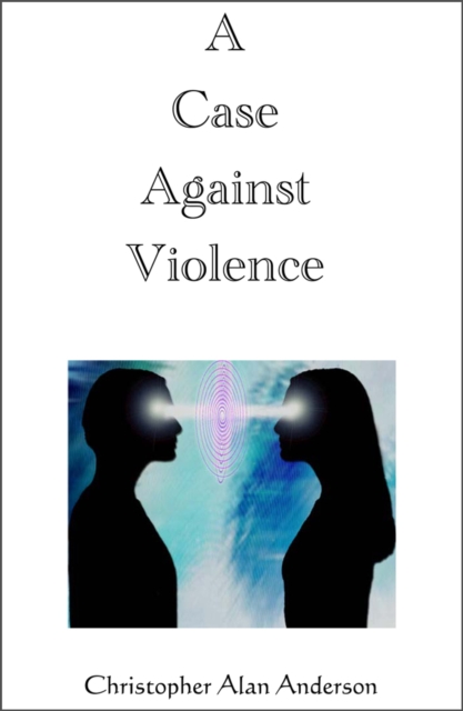 A Case Against Violence, EPUB eBook