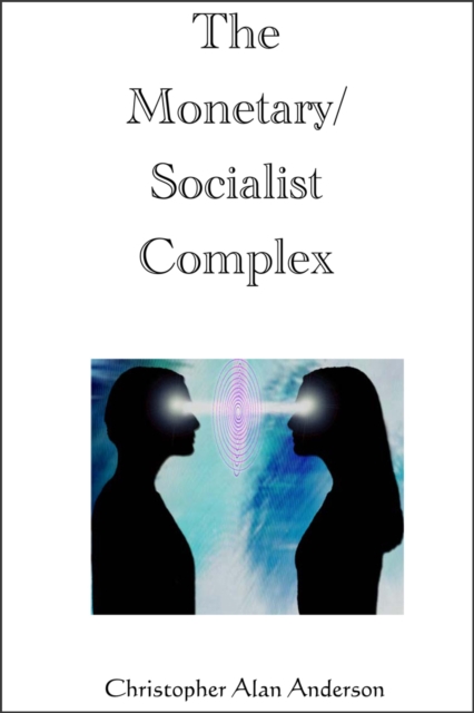 The Monetary/Socialist Complex, EPUB eBook
