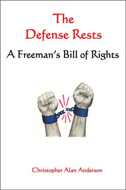 The Defense Rests: A Freeman's Bill of Rights, EPUB eBook