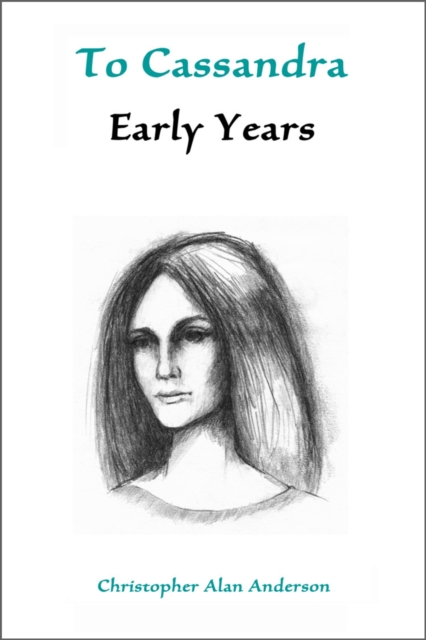 To Cassandra--early Years, EPUB eBook