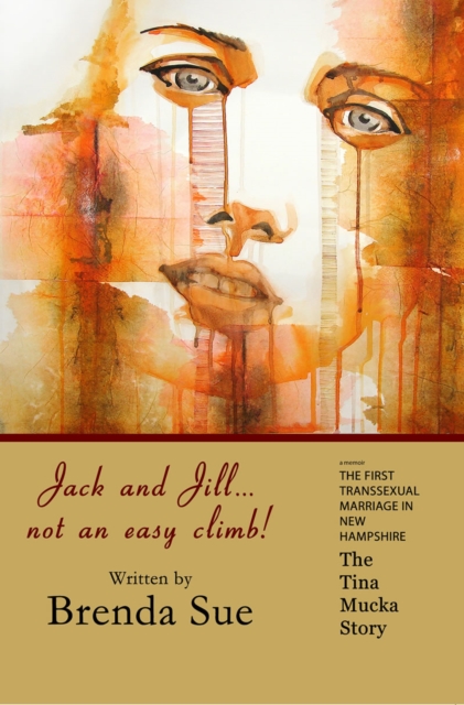 Jack and Jill, Not an Easy Climb : The Tina Mucka Story, EPUB eBook
