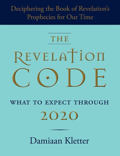 The Revelation Code: What to Expect Through 2020, EPUB eBook