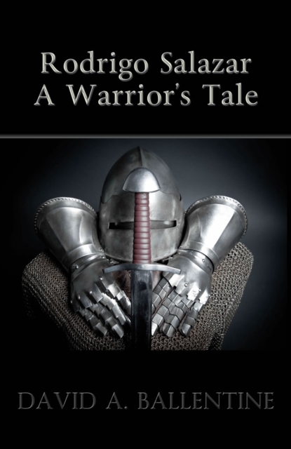 Rodrigo Salazar: A Warrior's Tale, EPUB eBook
