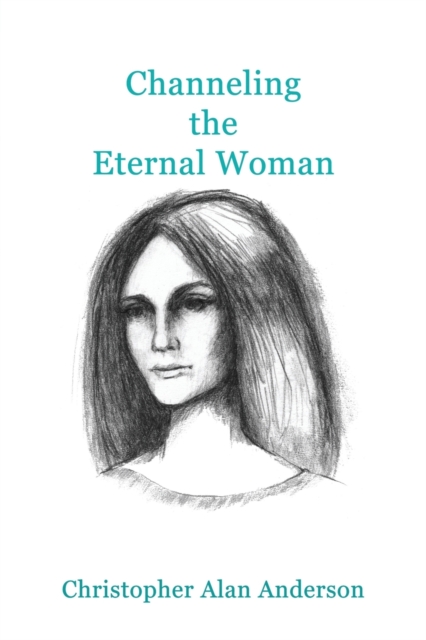 Channeling the Eternal Woman, Paperback / softback Book
