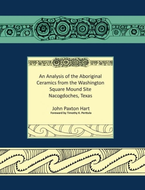 An Analysis of the Aboriginal Ceramics from the Washington Square Mound Site, Paperback / softback Book