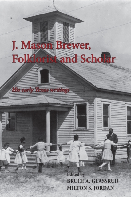 J. Mason Brewer, Folklorist and Scholar, Paperback / softback Book