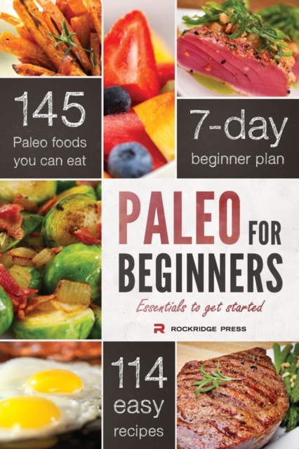 Paleo for Beginners : Essentials to Get Started, Paperback Book