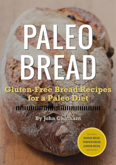 Paleo Bread : Gluten-Free Bread Recipes for a Paleo Diet, EPUB eBook
