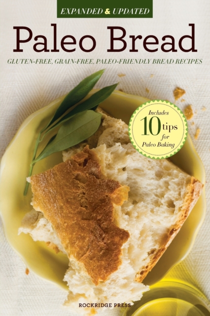Paleo Bread : Gluten-free, Grain-free, Paleo-friendly Bread Recipes, Paperback Book