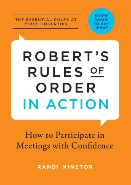 Robert's Rules of Order in Action : How to Participate in Meetings with Confidence, Paperback / softback Book