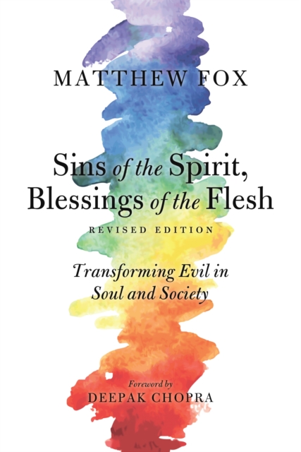 Sins of the Spirit, Blessings of the Flesh, Revised Edition : Transforming Evil in Soul and Society, Paperback / softback Book