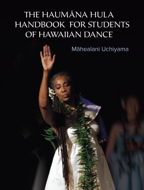 The Haumana Hula Handbook for Students of Hawaiian Dance : A Manual for the Student of Hawaiian Dance, Paperback / softback Book