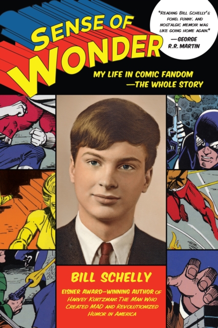 Sense of Wonder : My Life in Comic Fandom -The Whole Story, Paperback / softback Book