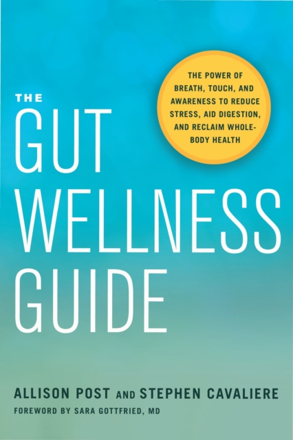 The Gut Wellness Guide : Reclaim Whole-Body Health, Paperback / softback Book