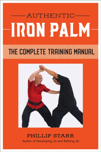Authentic Iron Palm : The Complete Training Manual, Paperback / softback Book