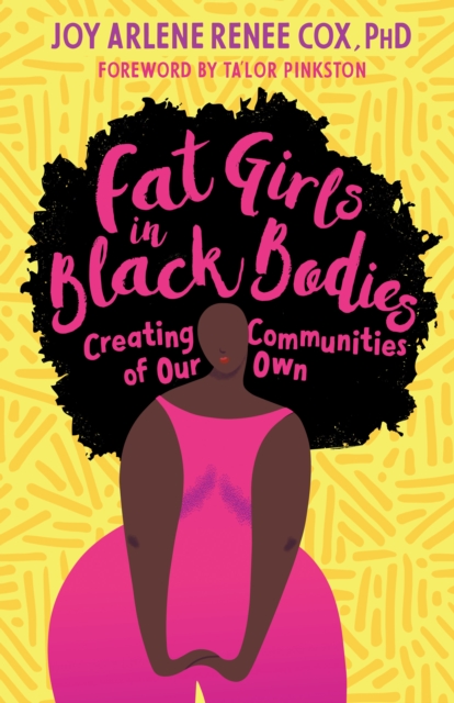 Fat Girls in Black Bodies : Creating a New Space of Belonging, Paperback / softback Book