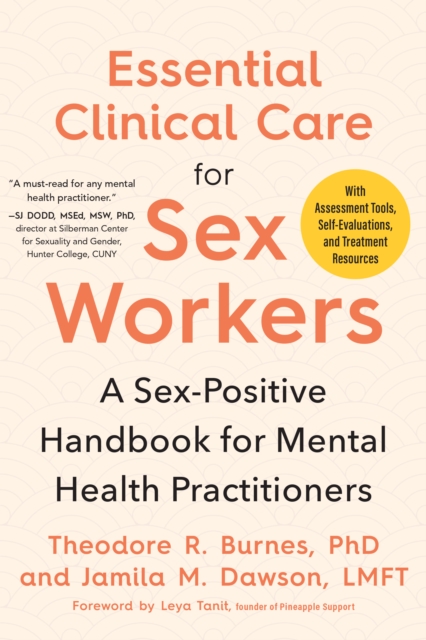 Essential Clinical Care for Sex Workers : A Sex-Positive Handbook for Mental Health Practitioners, Paperback / softback Book