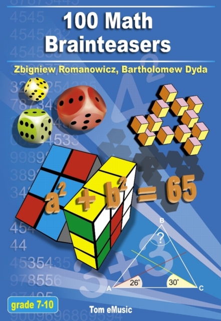 100 Math Brainteasers : (Grade 7, 8, 9, 10). Arithmetic, Algebra and Geometry Brain Teasers, Puzzles, Games and Problems with Solutions: Math olympiad contest problems for elementary and middle school, EPUB eBook