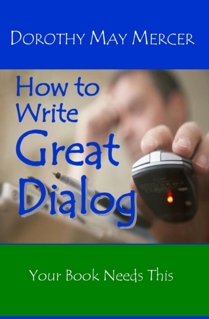 How to Write Great Dialog, Paperback / softback Book