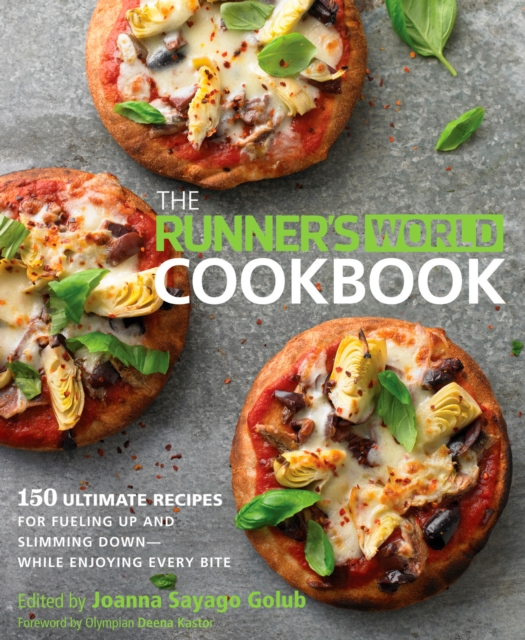 The Runner's World Cookbook : 150 Ultimate Recipes for Fueling Up and Slimming Down--While Enjoying Every Bite, Hardback Book