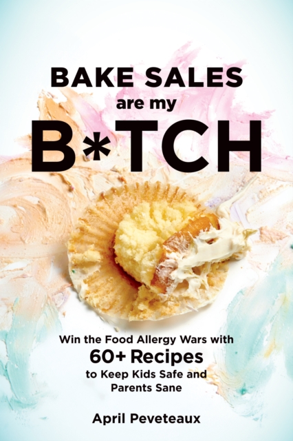 Bake Sales Are My B*tch, EPUB eBook