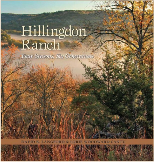 Hillingdon Ranch : Four Seasons, Six Generations, Hardback Book