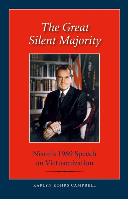 The Great Silent Majority : Nixon's 1969 Speech on Vietnamization, Paperback / softback Book