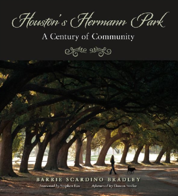 Houston's Hermann Park : A Century of Community, Hardback Book