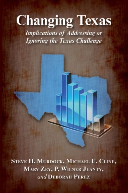 Changing Texas : Implications of Addressing or Ignoring the Texas Challenge, Paperback / softback Book