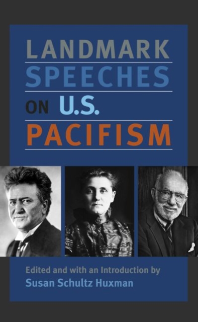 Landmark Speeches on US Pacifism, Hardback Book