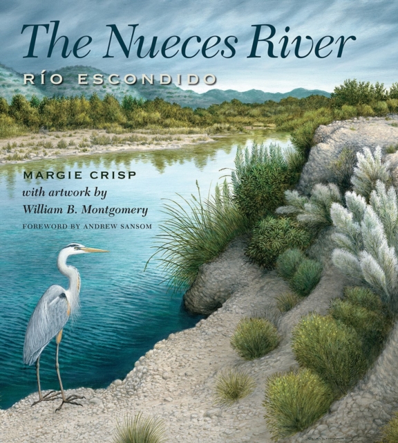 The Nueces River : Rio Escondido, Paperback / softback Book