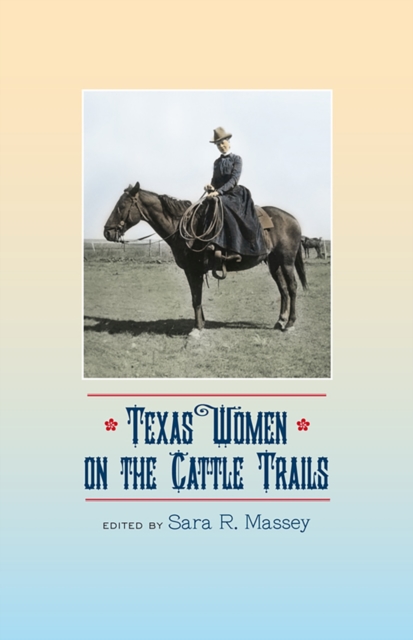 Texas Women on the Cattle Trails, Paperback / softback Book