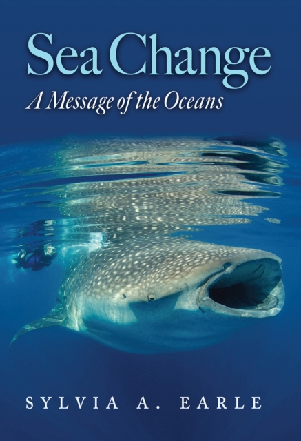 Sea Change : A Message of the Oceans, Hardback Book