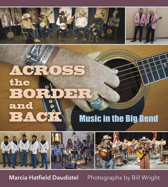 Across the Border and Back : Music in the Big Bend, Hardback Book