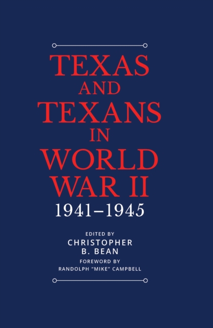 Texas and Texans in World War II : 1941-1945, Hardback Book