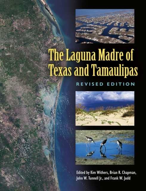 The Laguna Madre of Texas and Tamaulipas, Second Edition Volume 36, Hardback Book