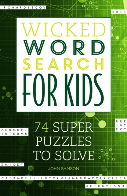 Wicked Word Search for Kids : 74 Super Puzzles to Solve, Paperback / softback Book