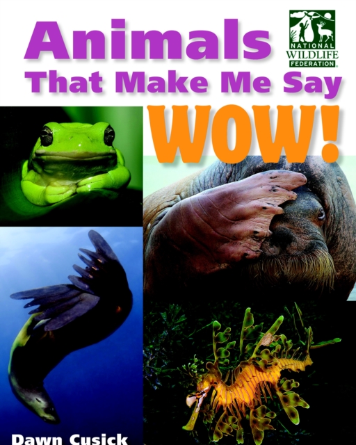 Animals That Make Me Say Wow! (National Wildlife Federation), Hardback Book
