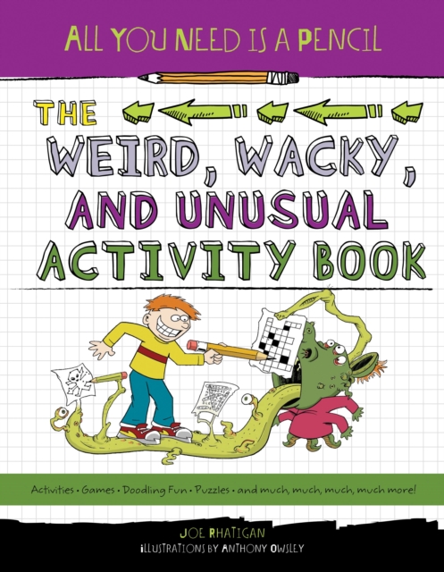 All You Need Is a Pencil: The Weird, Wacky, and Unusual Activity Book, Paperback / softback Book