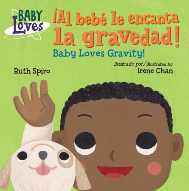 ¡Al bebe le encanta la gravedad! / Baby Loves Gravity!, Board book Book