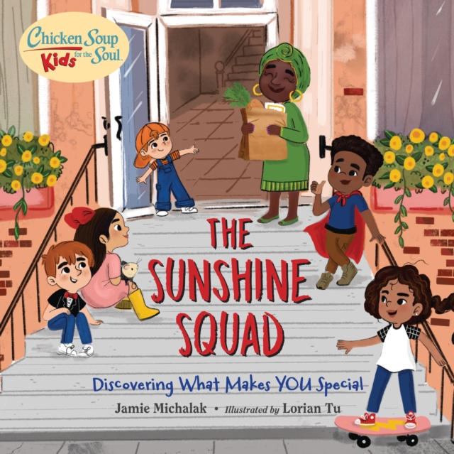 Chicken Soup for the Soul KIDS: The Sunshine Squad : Discovering What Makes You Special, Hardback Book