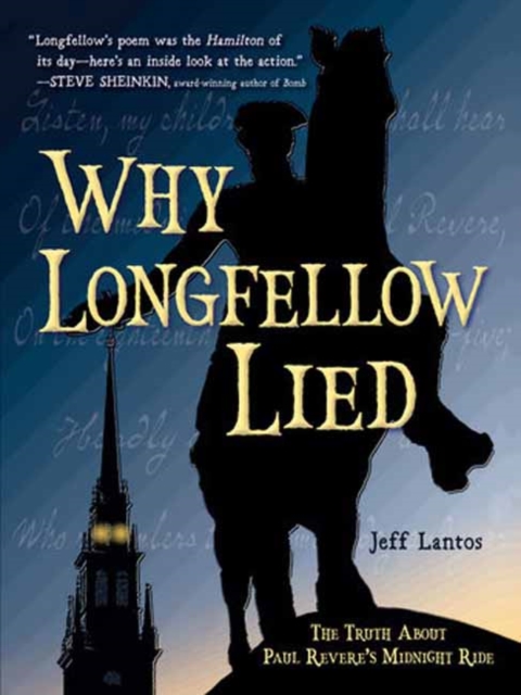 Why Longfellow Lied : The Truth About Paul Revere's Midnight Ride, Paperback / softback Book