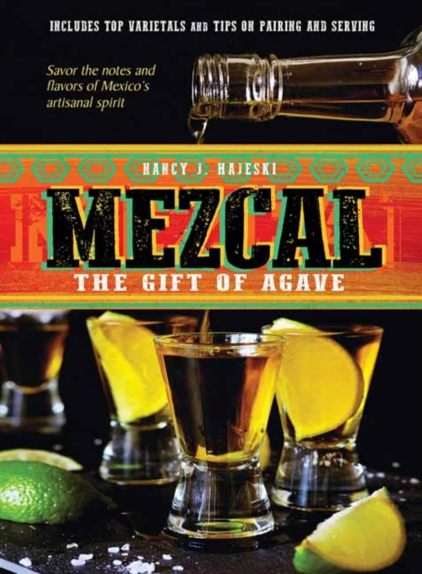 Mezcal : The Gift of Agave, Hardback Book