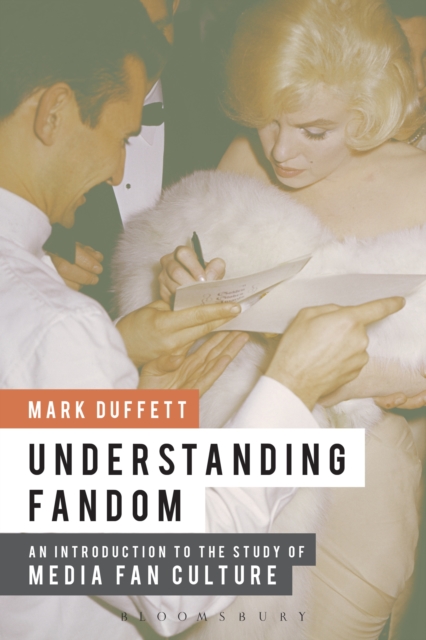 Understanding Fandom : An Introduction to the Study of Media Fan Culture, EPUB eBook
