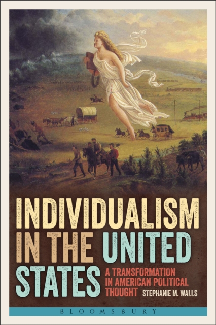 Individualism in the United States : A Transformation in American Political Thought, PDF eBook