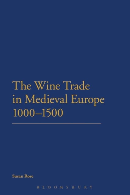 The Wine Trade in Medieval Europe 1000-1500, Paperback / softback Book