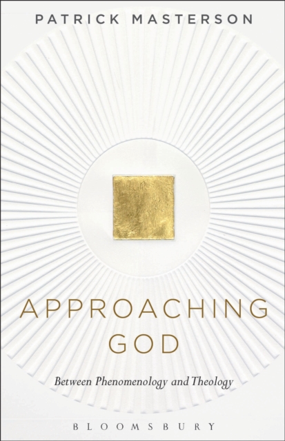 Approaching God : Between Phenomenology and Theology, EPUB eBook