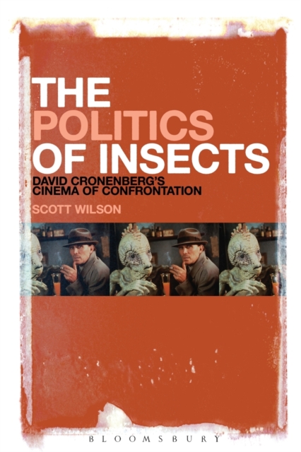 The Politics of Insects : David Cronenberg's Cinema of Confrontation, Paperback / softback Book