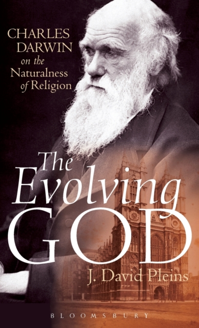 The Evolving God : Charles Darwin on the Naturalness of Religion, Hardback Book