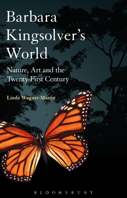 Barbara Kingsolver's World : Nature, Art, and the Twenty-First Century, PDF eBook